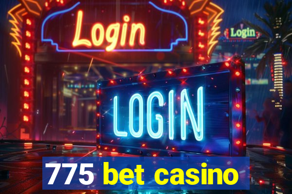 775 bet casino